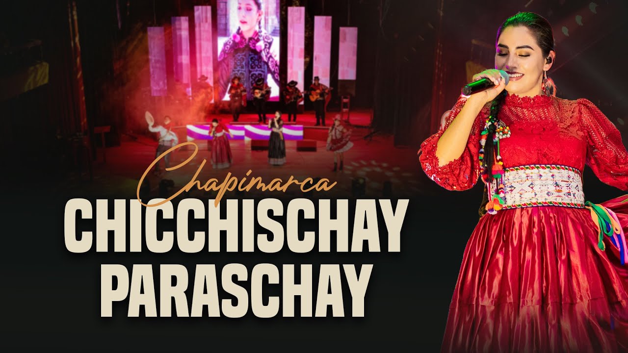 CHICCHISCHAY PARASCHAY | CHAPIMARCA | CONCIERTO "ELLAS EN LA HISTORIA"