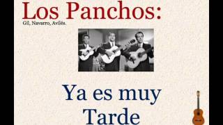 Los Panchos:  Ya es Muy Tarde  -  (letra y acordes) chords