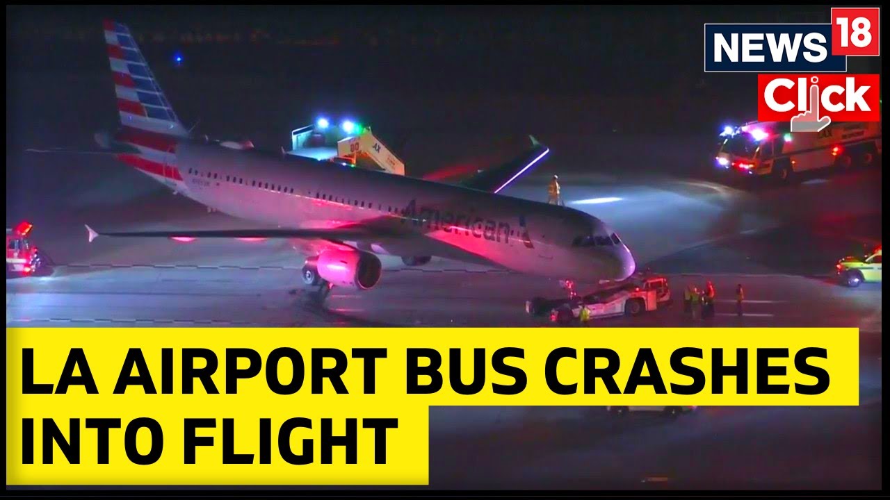 Plane-Bus Collision Live Updates | Plane-Bus Collision At Los Angeles Airport Injures Five | News18