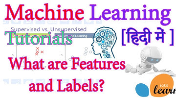 What are Features and Labels? - Machine Learning Tutorials In Hindi #3