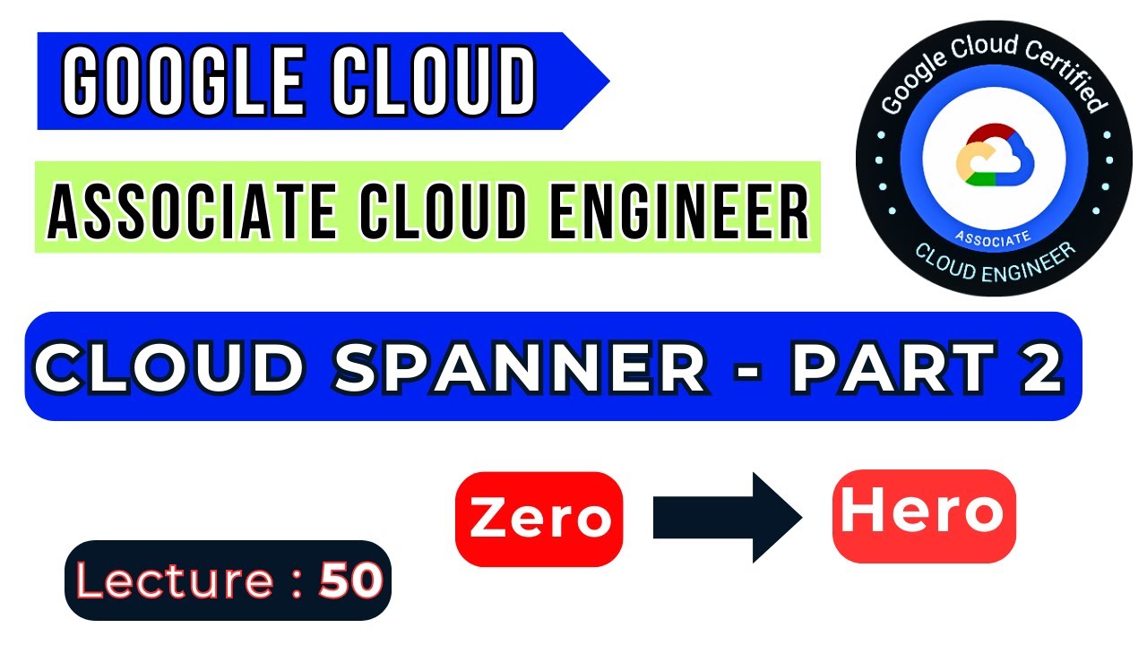 Lecture: 50 || Google Cloud SPANNER Part-2 || GCP ACE Training Tutorial ...