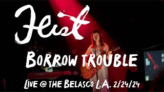 Feist - Borrow Trouble (Live @TheBelascoTheaterLosAngeles 02/24/24) @feist