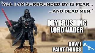 Painting Vader as Easily as Possible, or 'Drybru-Sith' [How I Paint Things]