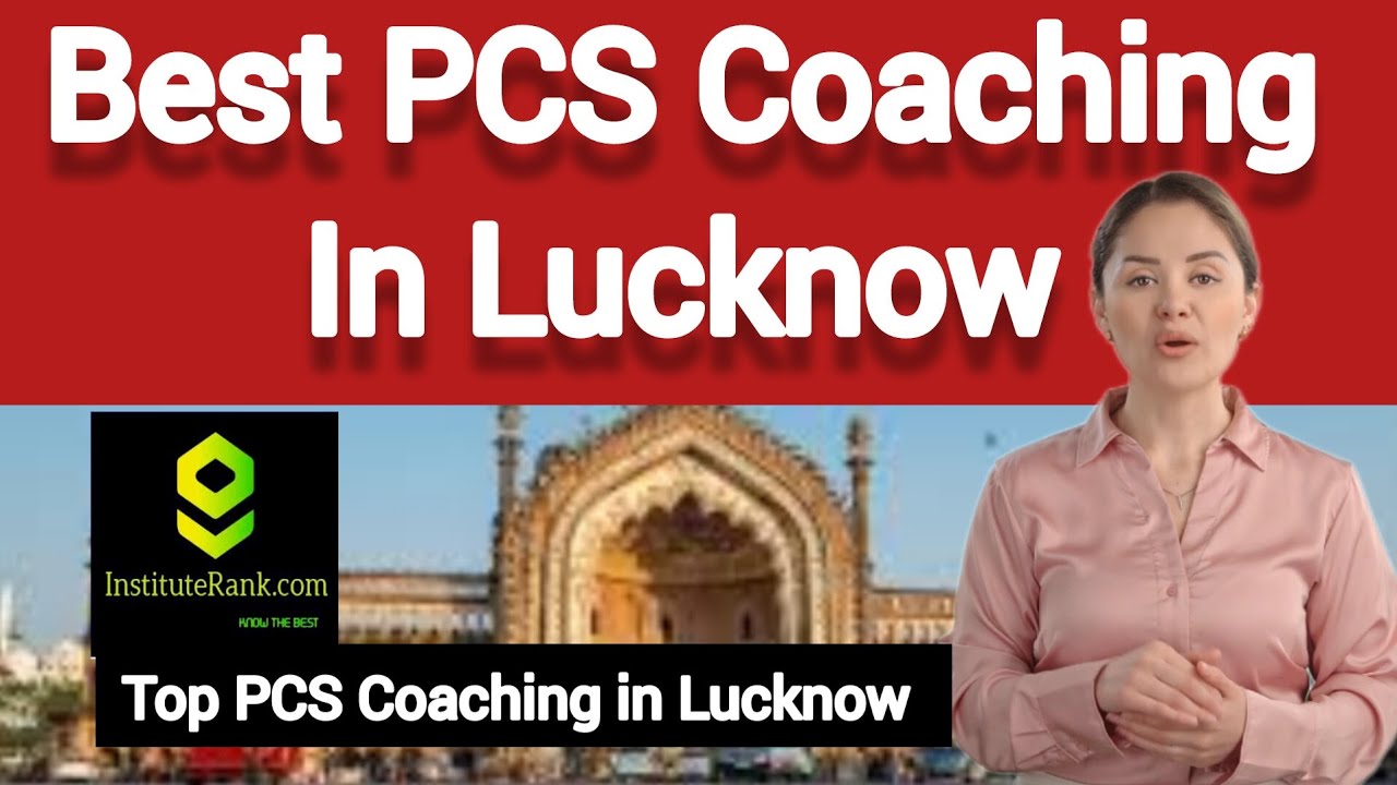 Best PCS Coaching in Lucknow | Top PCS coaching in Lucknow 