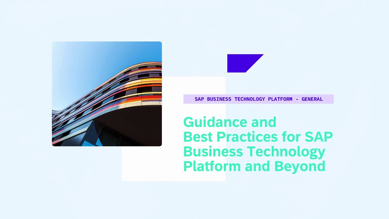 Guidance and Best Practices for SAP Business Technology Platform and Beyond - XP107v