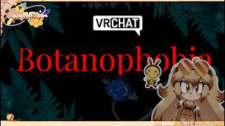 [16 ] {🧸Teddy Bear VTuber🍯} LET'S CONQUER OUR FEAR OF PLANTS! BOTANOPHOBIA! (VRCHAT)
