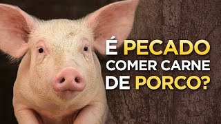 É PECADO COMER CARNE DE PORCO? O QUE A BÍBLIA DIZ?