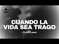 CUANDO LA VIDA SEA TRAGO Carin Leon LETRA mp3