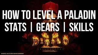 [Guide] HOW TO LEVEL A PALADIN FOR DIABLO 2 RESURRECTED | STATS - SKILLS - GEAR