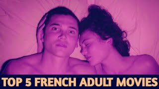 TOP  5 Best  French Adult Movies | Top   5 FRENCH Watch Alone/BOLD  Movies Must Watch I part 2