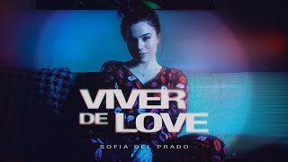 Sofia Del Prado - Viver De Love Visualizer