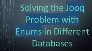 Solving the Jooq Problem with Enums in Different Databases