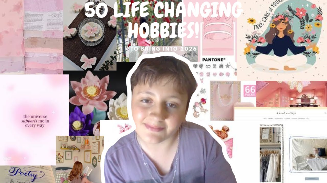 50 LIFE CHANGING HOBBIES YOU CAN START IN 2026
