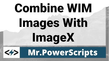 Append/Combine WIM images together with ImageX!