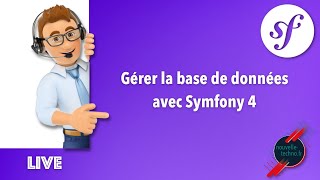 2 - Live Coding : Gérer la base de données avec Symfony 4