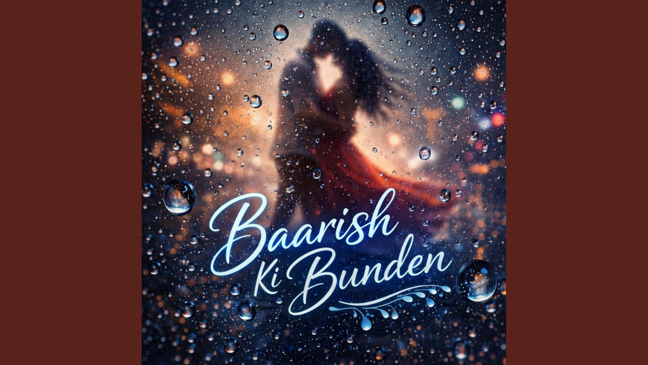 Baarish Ki Bunden