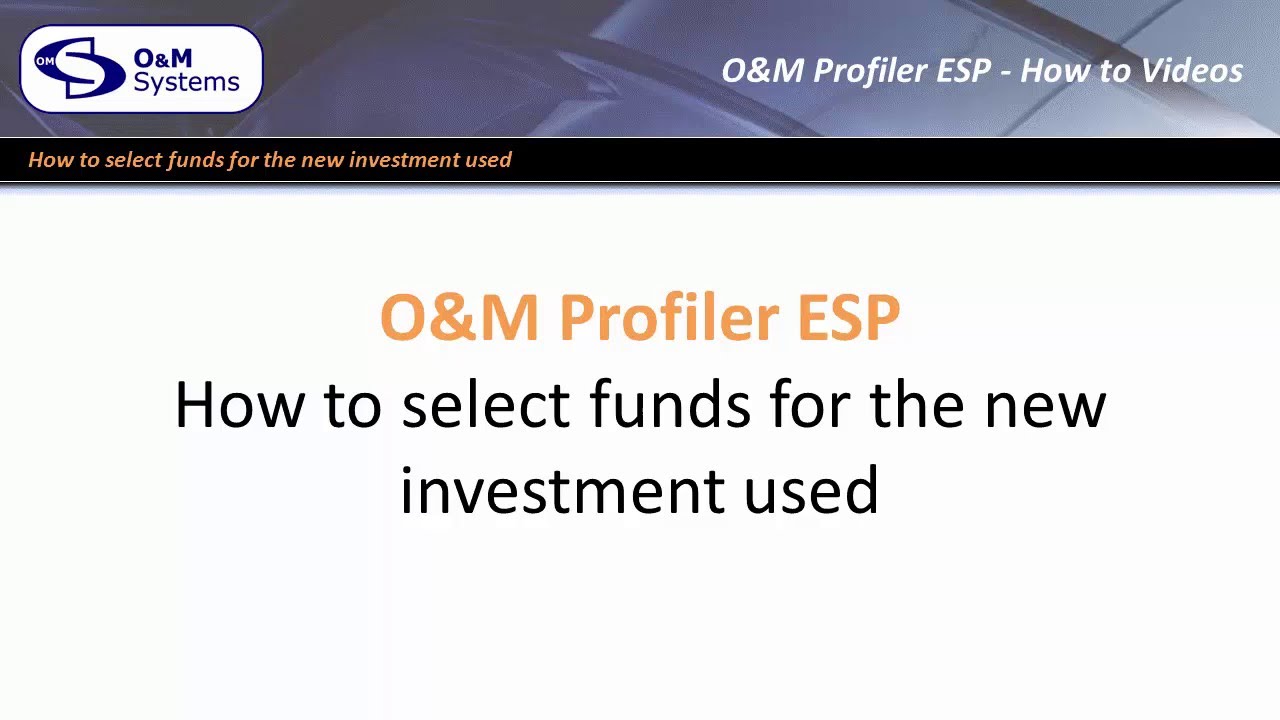 O&M Profiler ESP How To Quotes How to select specific funds for