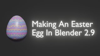 MAKING AN EASTER EGG IN BLENDER 2.9 - Blender Tutorial #22