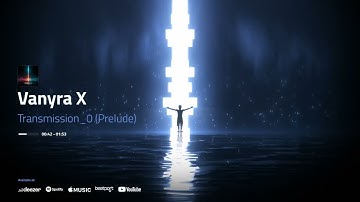 VANYRA X – Transmission_0 (Prelude)