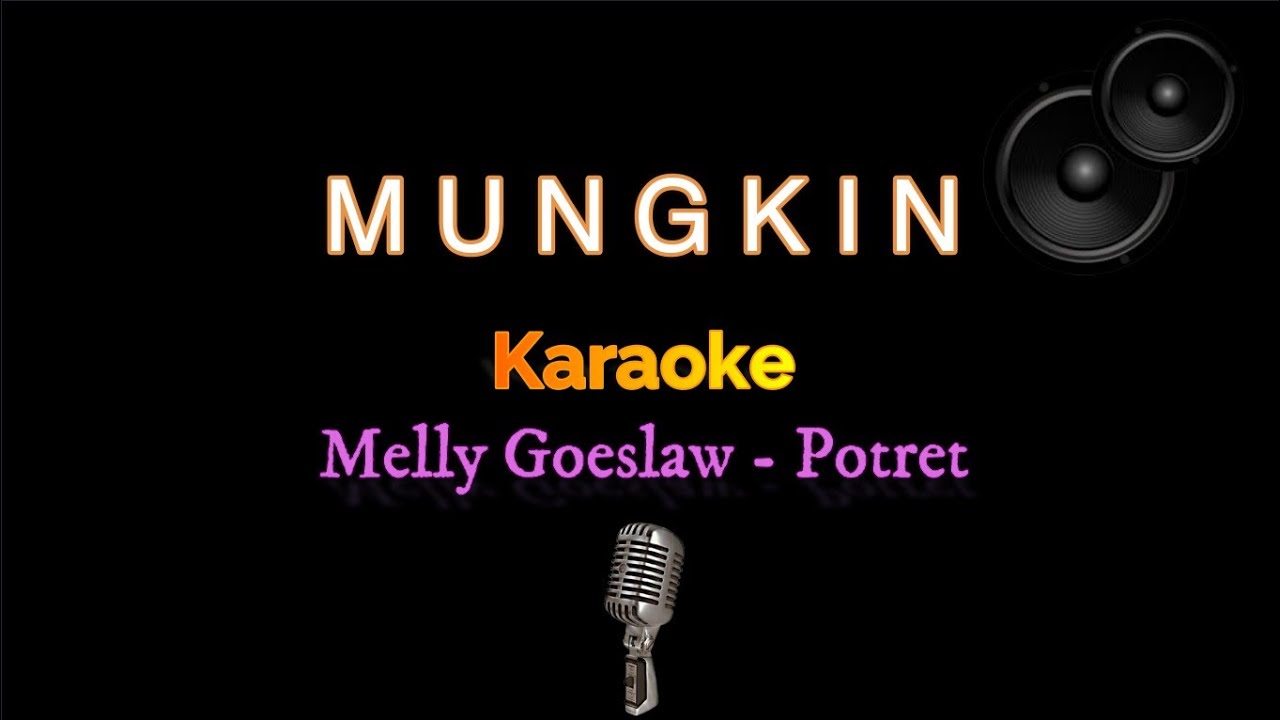 Mungkin   Melly Goeslaw Potret   Karaoke Version