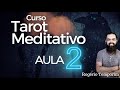 Tarot meditativo aula 2  rogrio temporim sabedoria csmica