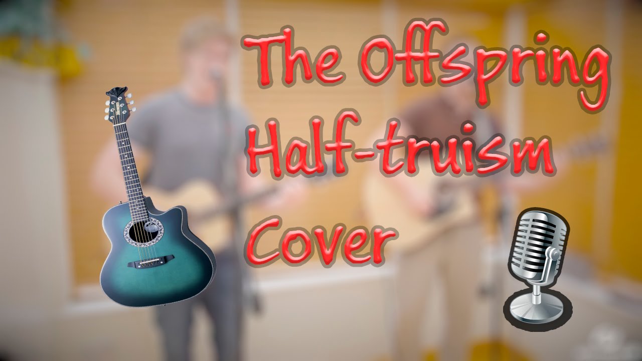 The Offspring Half Truism Acordes Chordify