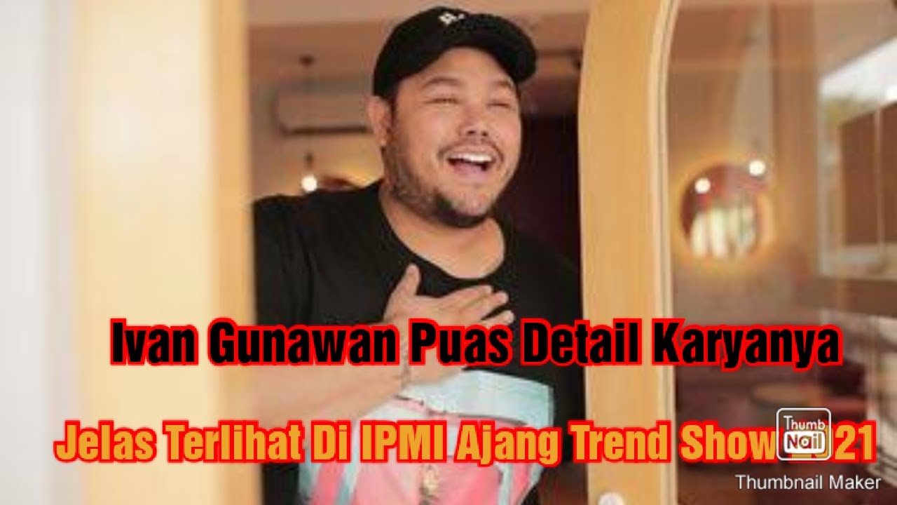 Ivan Gunawan Puas Detil Karyanya Jelas Terlihat Di IPMI Trend Show 2021
