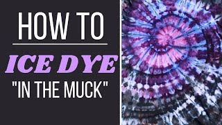 Ice Dye "In the Muck" Tutorial - Spiral Design!