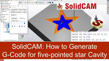 SolidCam Machining: How to Generate G-Code for five-pointed star Cavity