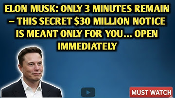 🧿 ELON MUSK:ONLY 3 MINUTES LEFT ,THIS SECRET MESSAGE ONLY FOR YOU .....OPEN IT IMMEDIATELY