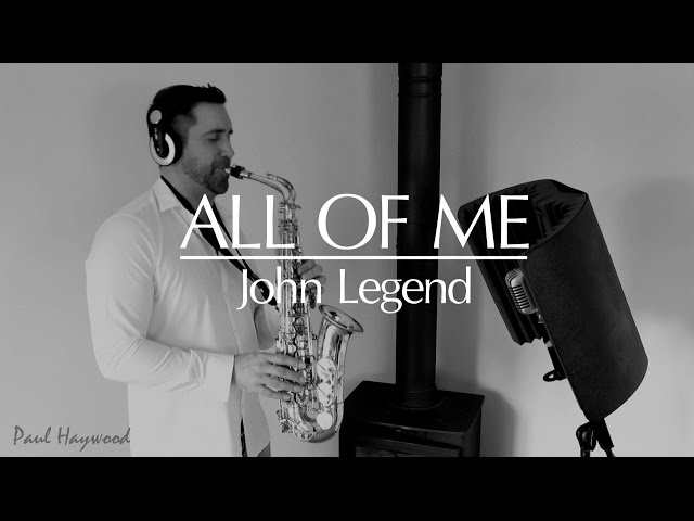 ALL OF ME by John Legend - 🎷 Sax Cover 🎷 by Paul Haywood class=