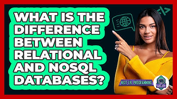 What Is The Difference Between Relational And NoSQL Databases? - Next LVL Programming