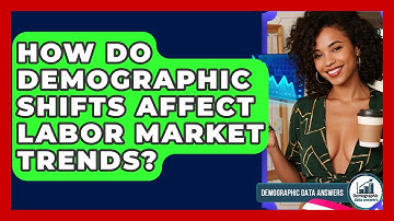 How Do Demographic Shifts Affect Labor Market Trends? - Demographic Data Answers