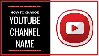 How To Change Your YouTube Channel Name - Full Tutorial