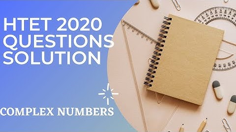 PGT MATH HTET previous paper solution 2020 complex numbers