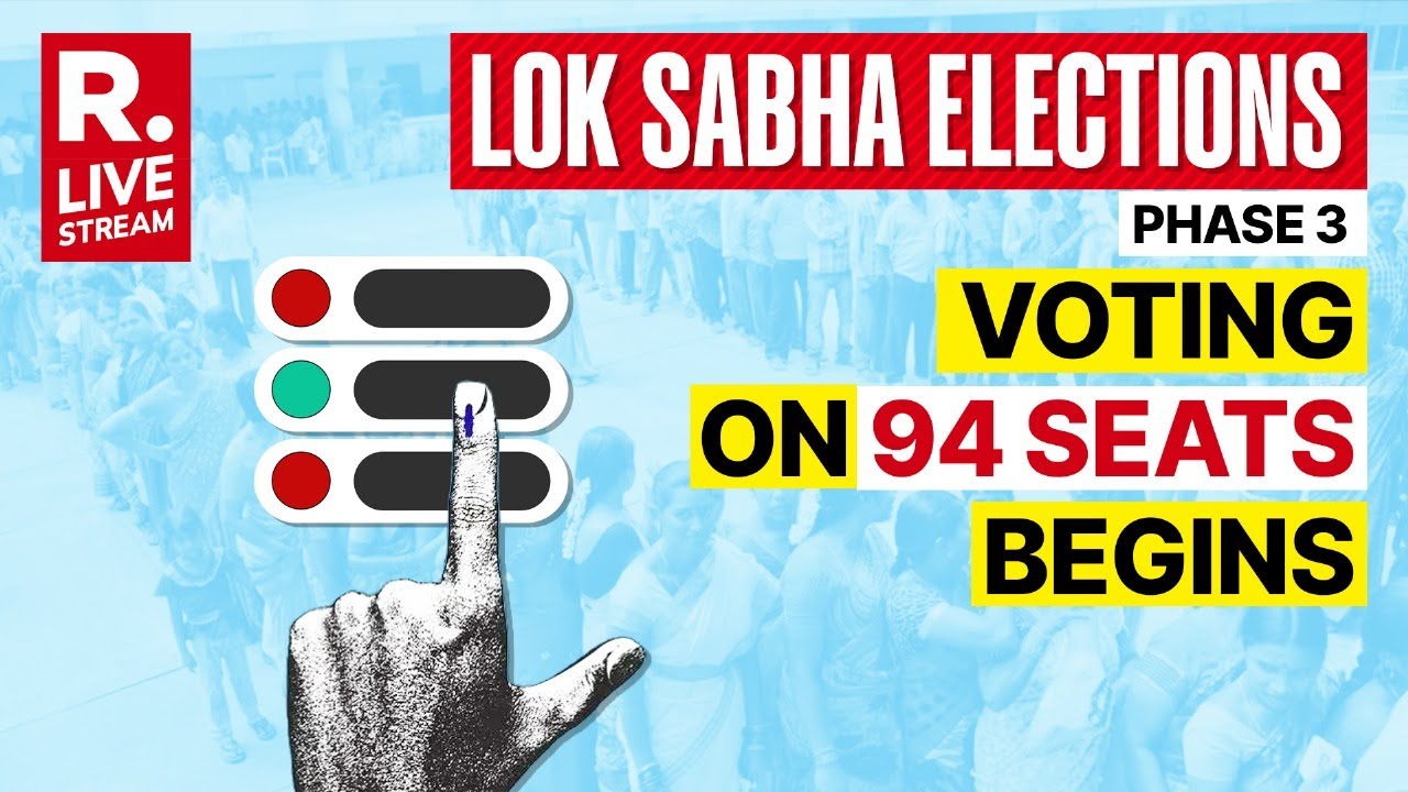 Republic TV LIVE: Phase 3 Voting Begins on 93 Seats Across 12 States & UTs | Lok Sabha Elections