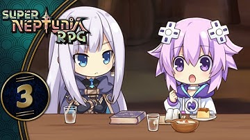 Super Neptunia RPG | Nep Gets Pudding, Blanc, Noire & Histoire! | Part 3 (Switch, Let