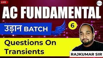 Questions on Transient | AC Fundamentals | Lec 6 | उड़ान Batch | SSC JE Exam | Rajkumar Sir