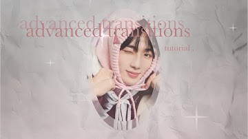 (advanced) transition ideas + tutorials 2 ♡ video star ! read disc