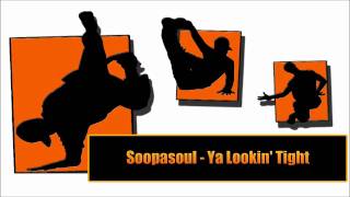 Video thumbnail of "Soopasoul - Ya Lookin' Tight"