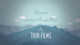 Thin Films - Komorebi  'Sunlight Through Trees'