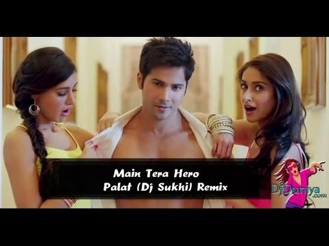 Palat Dj Sukhi Remix - Main Tera Hero - DjDuniya Com