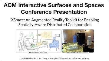 Talk - XSpace: An Augmented Reality Toolkit for Enabling Spatially-Aware Distributed Collaboration