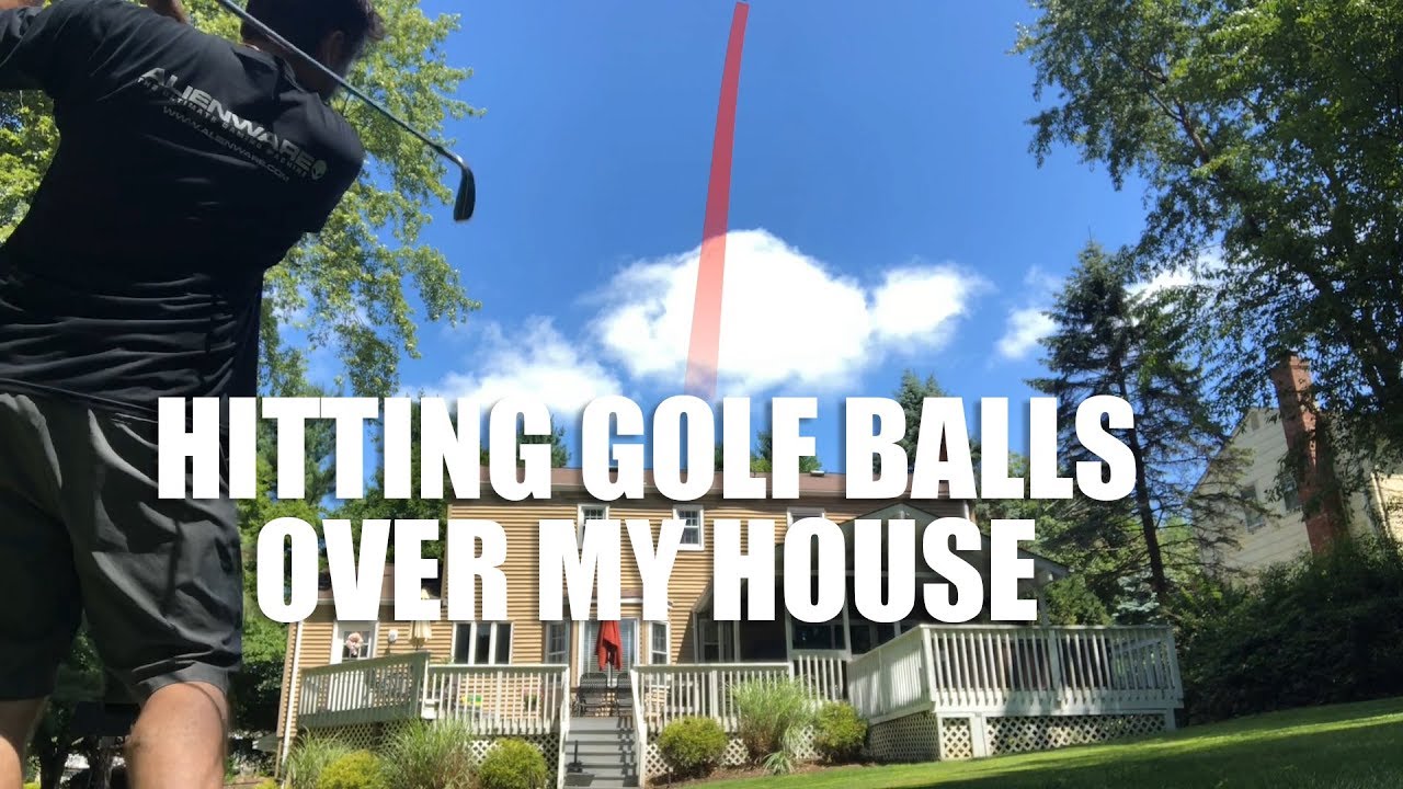 Hitting Golf balls over my house!  What could go wrong?
