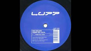 Max Walder - Samba del Costa (A Side) [LUPP 008]