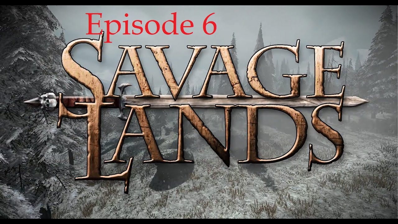 Savage Lands Gameplay - Episode 6 - How To Kill a Forest Giant