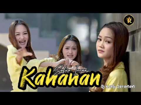 SAFIRA INEMA - KAHANAN (nglanggut ing wanci wengi yen rino atiku nelongso) (versi Dj Koplo Jaranan)
