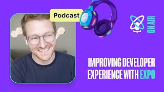 Improving Developer Experience with Expo | React Universe On Air #28 Net Worth