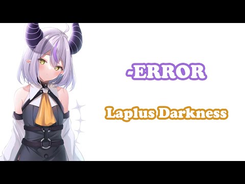 [Laplus Darkness] - -ERROR (Short Ver.) / niki
