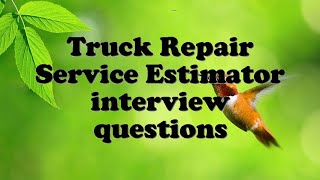 Truck Repair Service Estimator interview questions